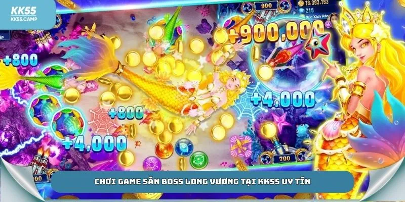 Chơi game săn boss Long Vương tại KK55 uy tín
